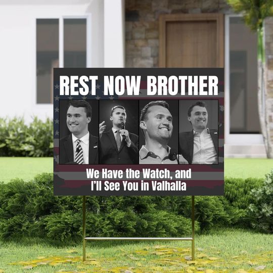 Discover We Have the Watch Yard Sign, Rest Now Brother Lawn Sign, See You in Valhalla Charlie Kirk Tribute