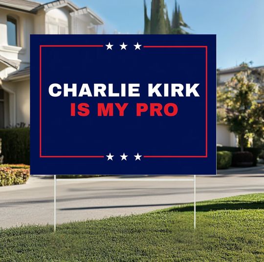 Charlie Kirk Is My Hero Yard Sig: Justice For Charlie Kirk Yard Sign