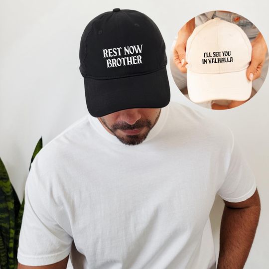 Rest Now Brother Hat, Ill See You in Valhalla, Make America Great Again, Pray for Charlie Kirk Hat, Donald Trump, We Have the Watch Hat