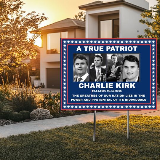Discover Charlie Kirk Yard Sign | True Patriot | RIP Charlie Kirk Yard Sign