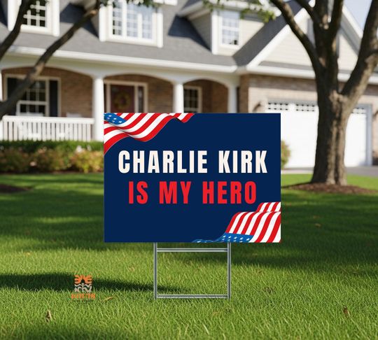 Discover Charlie Kirk Is My Hero Yard Sign, Justice For Charlie Kirk Yard Sign