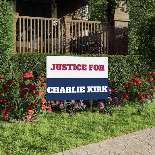 Justice for Charlie Kirk Lawn Sign, Political Yard Sign, Advocacy Decor