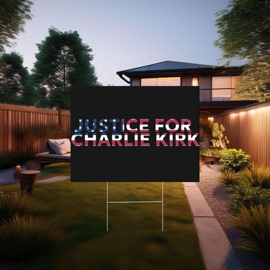 Charlie Kirk - Justice For Charlie Kirk Yard Sign, Justice Yard Sign for Support