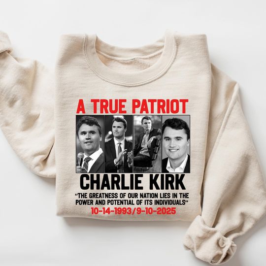 Discover A True Patriot Charlie Kirk Sweatshirt - Justice for Charlie Kirk Crewneck - Prayers Up for Charlie - Activist Sweatshirt