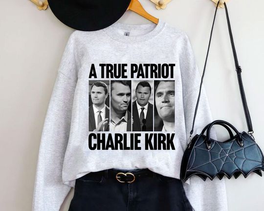 Discover A True Patriot Charlie Kirk Sweatshirt | RIP Charlie Kirk 1993-2025 | In Memory Tribute Crewneck | Justice For Charlie Shirt