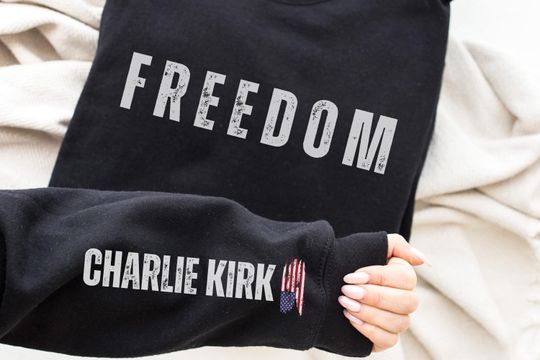 Charlie Kirk Freedom Sweatshirt, Charlie Kirk Make America Great Again, Donald Trump, Freedom Charlie Kirk Assassination Sweatshirt