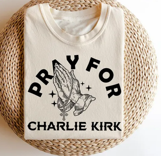 Discover Pray For Charlie Kirk Tee, Great American Patriot Shirt, Charlie Kirk Tribute Shirt