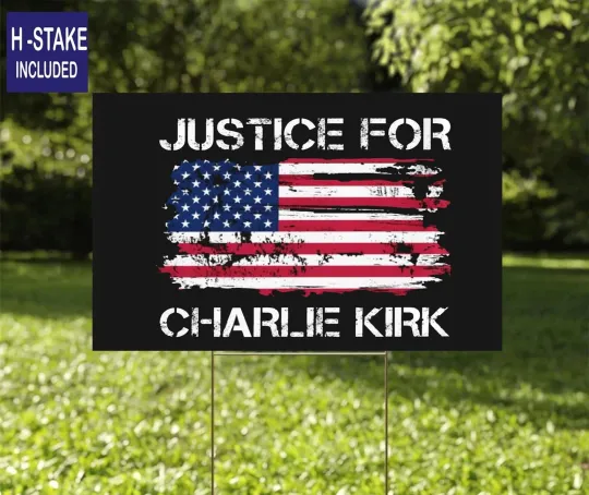 Justice For Charlie Kirk Yard Sign ,A True Patriot Charlie Kirk Sign