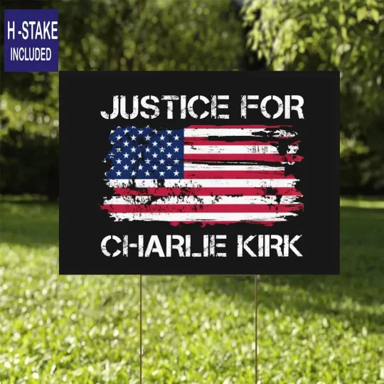 Justice For Charlie Kirk Yard Sign ,A True Patriot Charlie Kirk Sign Yard