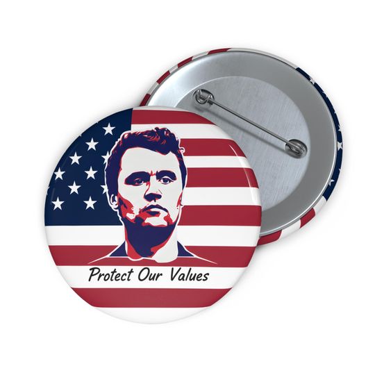 Charlie Kirk Pin Button, Conservative Activism Badge, "Protect Our Values" Patriotic Pin, Political Statement Accessory
