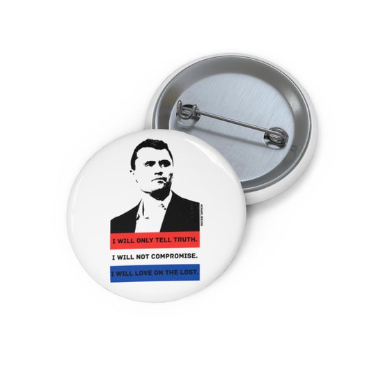 Charlie Kirk Statement Pin Buttons | Statement Badges for Activists, Motivational Gifts, Unique Gifts, Political Campaign Merchandise