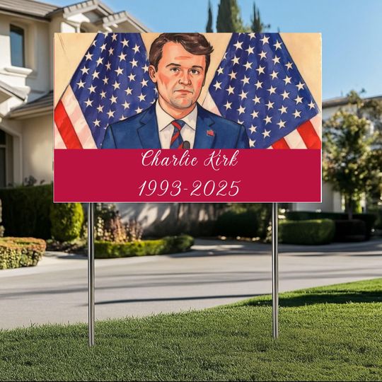 Charlie Kirk Sign, RIP Charlie Kirk Yard Sign, Pray for Charlie Kirk, Political Garden Sign