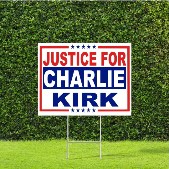 Justice for Charlie Kirk Yard Sign, Peaceful Protest Yard Sign