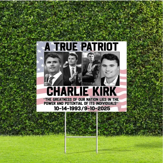 Charlie Kirk Yard Sign | True Patriot | RIP Charlie Kirk Yard Sign
