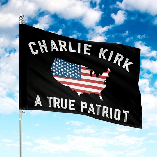 A True Patriot Charlie Kirk Flag, Charlie Kirk Is My Hero Flag, Justice For Charlie Kirk House Flag, Charlie Kirk Flag, Freedom Flag