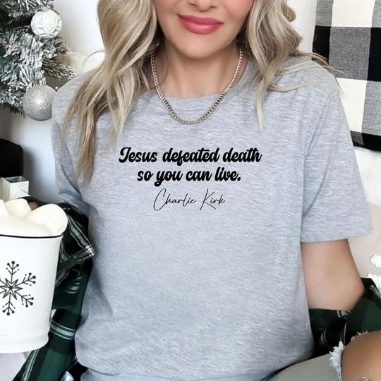 Discover Charlie Kirk Shirt, Jesus Defeated Death so You Can Live Republican Shirt, Free Speech Support Tee, Justice for Charlie Shirt