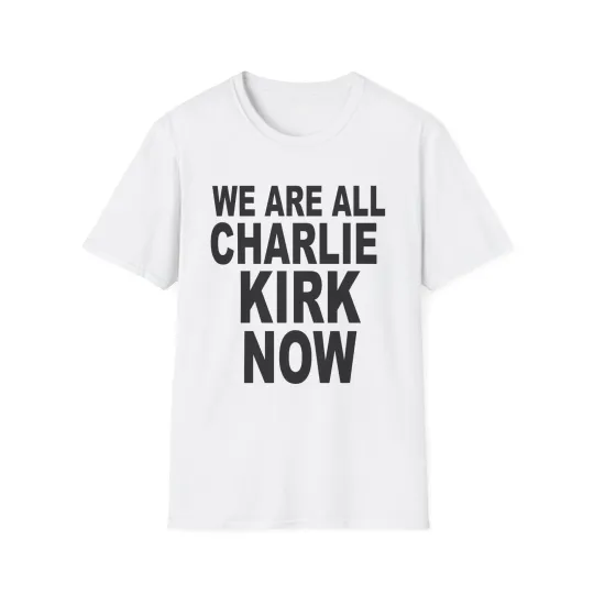 Discover We Are All Charlie Kirk Now Softstyle T-Shirt - Freedom Patriot Memorial Viral