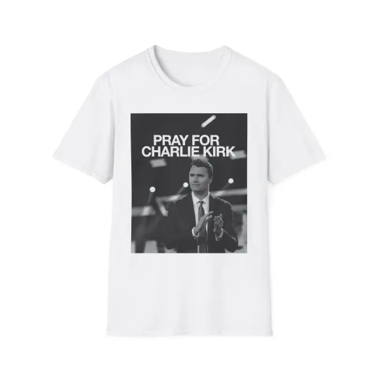 Pray for Charlie Kirk Unisex Softstyle T-Shirt, Charlie Kirk Memory, Rip Charlie Kirk