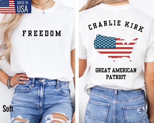 Patriotic Charlie Kirk Freedom T-Shirt, Charlie Kirk Freedom Shirt, Great American Patriot Charlie Kirk Shirt,Hoodie,Charlie Kirk Sweatshirt