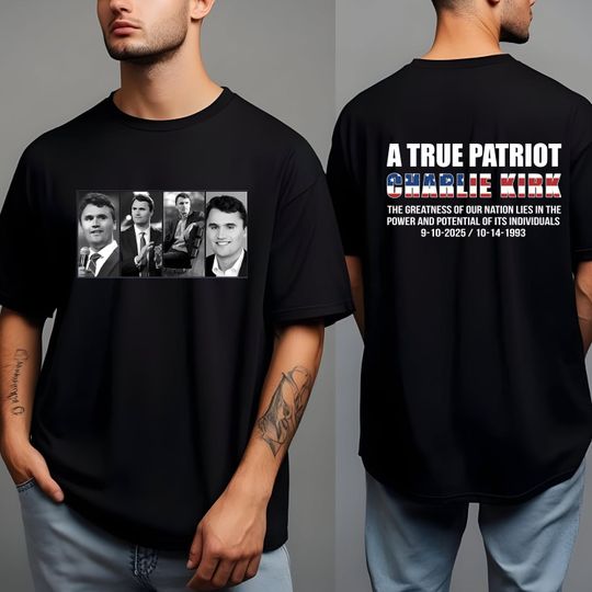 A True Patriot Charlie Kirk Front & Back LZ Shirt, RIP Charlie Kirk Sweatshirt and Hoodie, Charlie Kirk Assassination