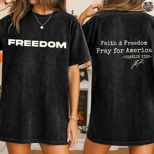 Discover Comfort Colors Charlie Kirk Freedom Shirt, Faith & Freedom Shirt, Pray For America Shirt, Charlie Kirk Shirt, Human Rights Shirt