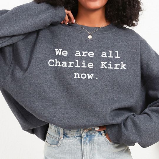 Discover Charlie Kirk Sweatshirt, Freedom Sweater, Justice For Charlie,Patriotic Civil Rights Shirt, Activist Graphic Tee,We are all Charlie Kirk now