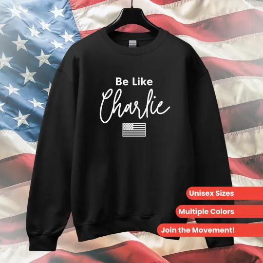 Discover Charlie Kirk Sweatshirt, Be Like Charlie Sweatshirt, Kirk Sand Sweatshirt, Trump