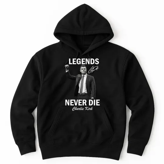 Charlie Kirk Legends Never Die Signature Tribute Hoodie