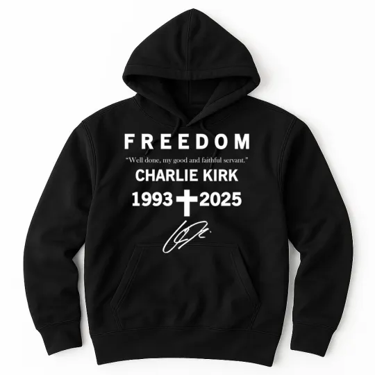 Discover Freedom Charlie Kirk Well Done My Good And Faithful Servant 1993-2025 Christian