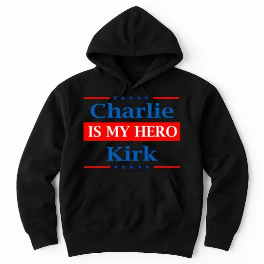 Discover Charlie Kirk Is My Hero Hoodie, Charlie Kirk Memory, Rip Charlie Kirk