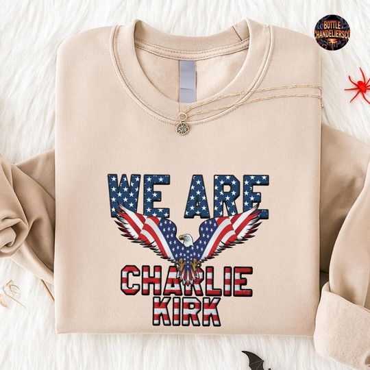 Discover We Are Charlie Kirk Embroidered Sweatshirt, In Memory Of Charlie Shirt, Human Rights Embroidered Shirt, American Patriot Embroidery