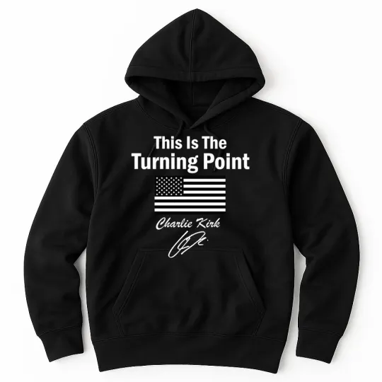 This Is The Turning Point Charlie Kirk Signature Hoodie