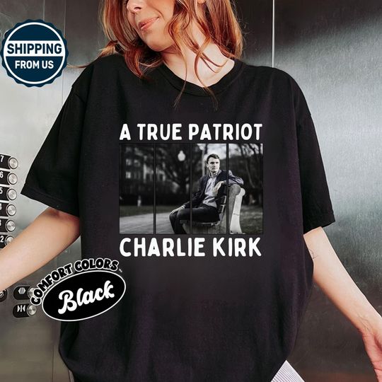 A True Patriot Charlie Kirk Shirt, Justice For Charlie Kirk Shirt, Human Rights Shirt, Activist Shirt, Political Shirt