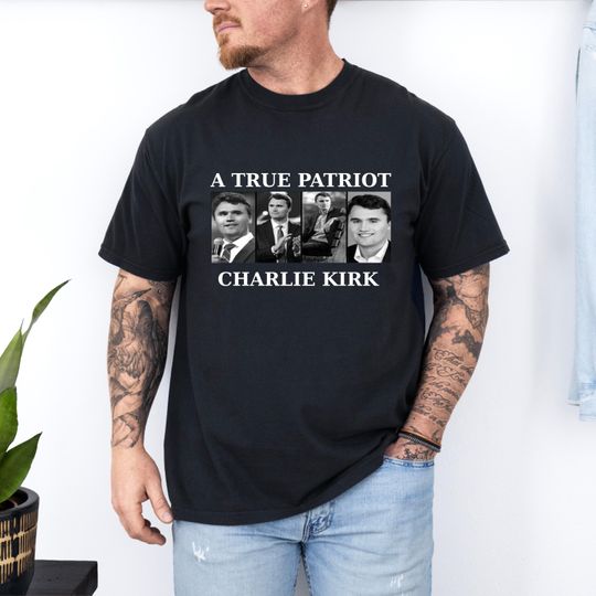 Discover Comfort Colors A True Patriot Charlie Kirk Shirt,Pray for Charlie Kirk Shirt, Charlie Kirk Assassination Shirt, Make America Great Again