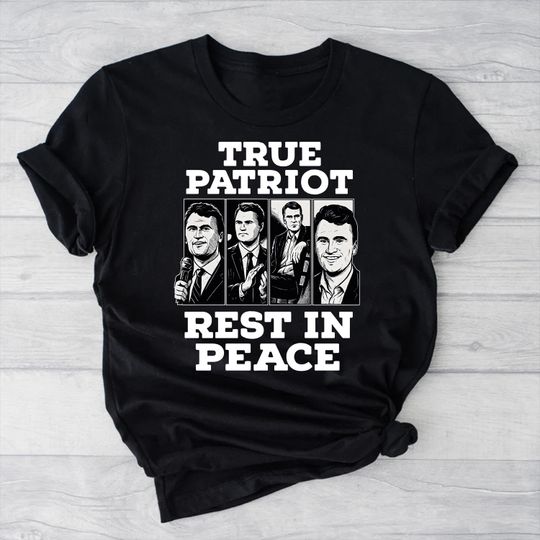 Discover A True Patriot Charlie Kirk Shirt, Pray for Charlie Kirk Shirt, Charlie Kirk Assassination Shirt, Make America Great Again