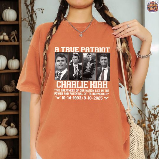 Discover Charlie Kirk Shirt, True Patriot Shirt, Justice For Charlie Kirk Shirt, Political Activist Shirt, RIP Charlie Kirk Shirt
