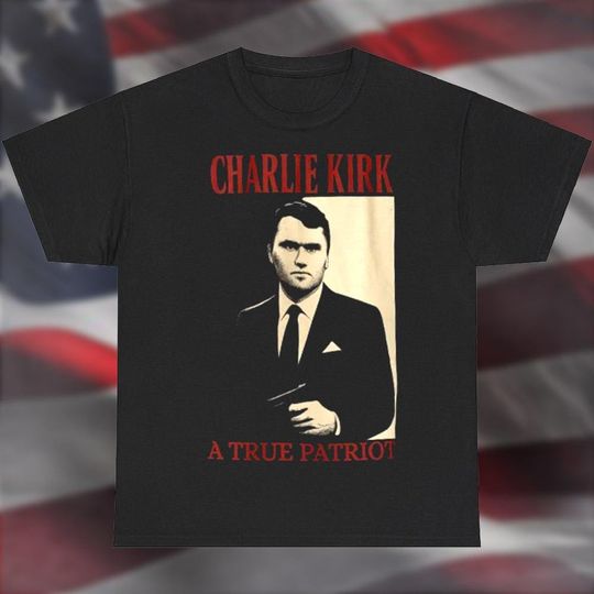 Discover Charlie Kirk A True Patriot T-Shirt Gift For MAGA Supporters