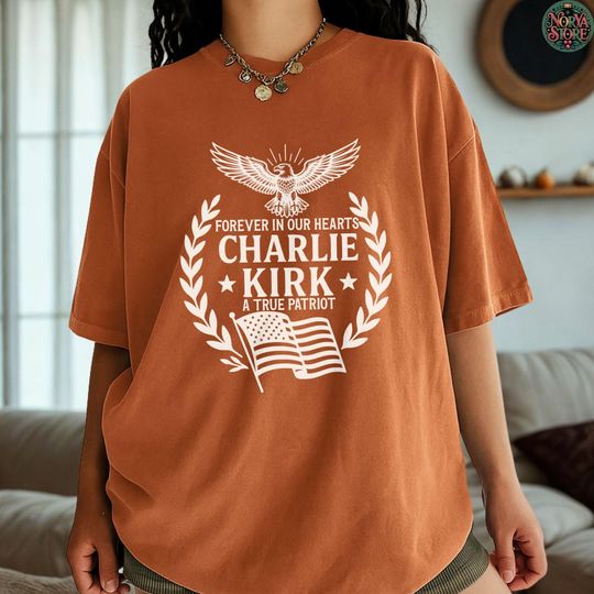 Discover Charlie Kirk Shirt, A True Patriot Shirt, RIP Charlie Kirk Shirt, Forever In Our Hearts Shirt, Human Rights Shirt