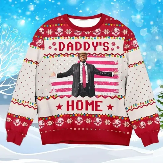 Trump Daddy Home Ugly Christmas Sweater, MAGA 2024 Ugly Sweater, Donald Trump