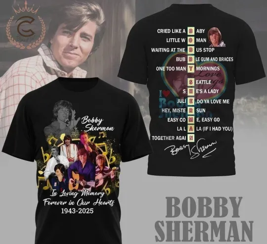 Bobby Sherman In Loving Memory Forever In Our Hearts 1943-2025 3D Tshirt
