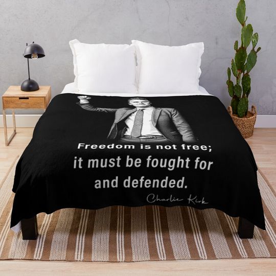 Charlie  Famous Quote Freedom is Not Free - A True Patriot Charlie Kirk - justice for charlie kirk Blanket