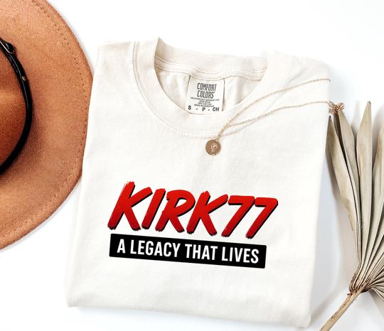 Comfort Colors Charlie Kirk KIRK77 Shirt  A Legacy That Lives Tee, Tribute Graphic T-Shirt, Memorial Legacy Gift, Political Statement Top