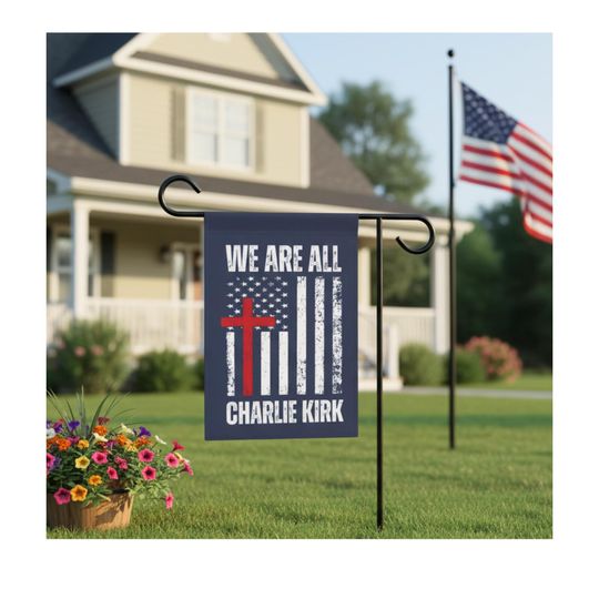 We All Charlie Kirk Flag, Two Sided Patriotic American Flag Cross Outdoor Banner, Hero Charlie Kirk Tribute Garden Sign