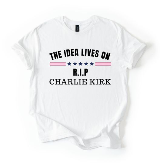 Discover Charlie Kirk Shirt, the Idea Lives on Shirt, Political Graphic Shirt, Rest in Peace Charlie Shirt, Pray for Charlie Kirk Tee, Justice