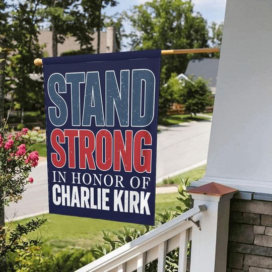Stand Strong in Honor Charlie Kirk Flag, RIP Charlie Kirk Memorial Garden Flag, Double-Sided Patriotic Yard Decoration