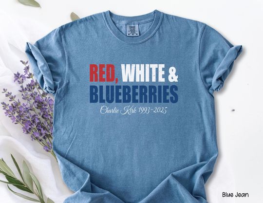 Red White & Blueberries Charlie Kirk 1993-2025 Memorial Freedom shirt, Charlie Kirk t shirt, Charlie Kirk tee justice for Charlie Kirk shirt