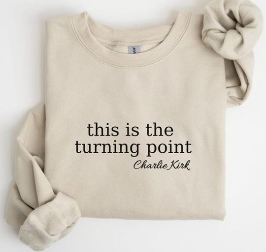 This Is The Turning Point Charlie Kirk Sweatshirt | Freedom Hoodie | Patriotic American Sweater | RIP Charlie Kirk