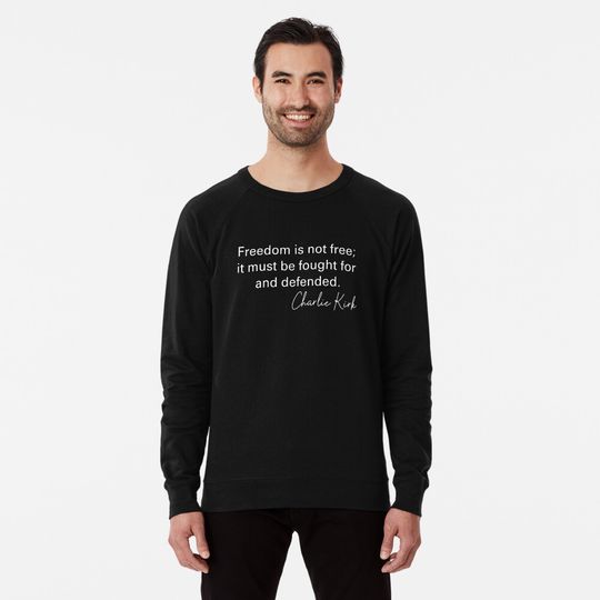 Discover Charlie Kirk Freedom Is Not Free Patriotic Quote Design Lightweight Sweatshirt