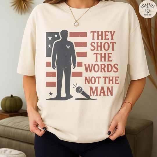 Discover Shot The Words Not The Man Shirt, Stand With Charlie Shirt, Charlie Kirk Shirt, Free Speech Shirt, Turning Point Shirt