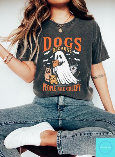 Discover Dogs Because People Are Creepy Tshirt, Ghost Dog Shirt, Dog Lover Shirt, Dog Mom Halloween Gift, Funny Dog Gift, Halloween Dog Shirt